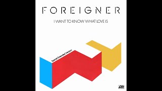 Foreigner – I Want To Know What Love Is (Original Special Extended Remixes) 18:05