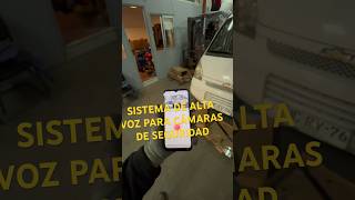 SISTEMA DE ALTA VOZ PARA CÁMARAS DE SEGURIDAD