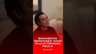 Baim ingin rujuk dengan Paula 😢 #fypシ゚viral #videoshort #beritaterkini #baimwong #paula