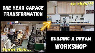 One Year Garage Transformation - Building My Dream Workshop