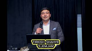 TIRKISH SHAHYR  - EJEMJAN