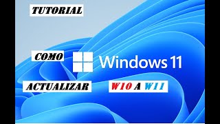 Tutoría actualización de Windows 10 a Windows 11