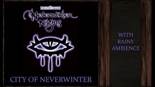 Neverwinter Nights | The City of Neverwinter | Rainy Ambience