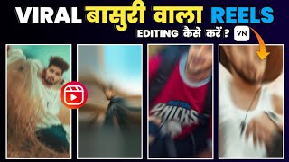 Trending Baby Stop Reels Editing | Basuri Song Reels Editing | VN App Reels Editing