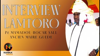 Interview: Professeur Mamoudou Bocar SALL LAMTORO ancien Maire de Guédé