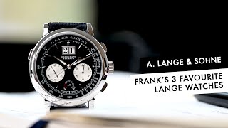 MY 3 FAVOURITES: Frank's Best-Loved A. Lange & Söhne Watches (Odysseus, Lange 1 and Datograph)