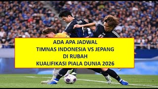 Ada apa dibalik Jadwal Indonesia Vs Jepang dirubah Kualifikasi Piala Dunia 2026