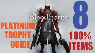 Bloodborne 100% Item Platinum Trophy Guide Part 8. 13/34 Trophies Unlocked