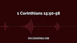 1 Corinthians 15:50-58 | Grace Bible Church in Eufaula, OK