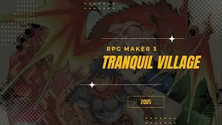 Tranquil Village [Extended] - RPG Maker 3