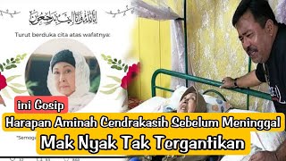 📽️Harapan Aminah Cendrakasih Sebelum Meninggal: Mak Nyak Tak Tergantikan