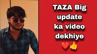 TAZA Big update ka video dekhiye ❤️👍