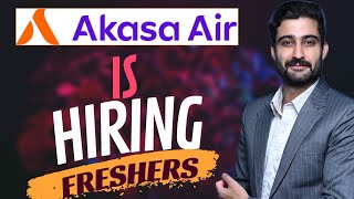 Akasa Air is hiring Freshers / Apply fast / Male and Female / Last date 23rd August