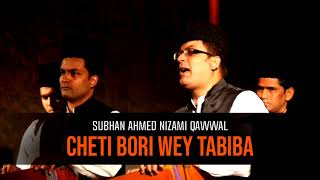 Cheti Bori Wey Tabiba | Live Performance | Subhan Ahmed Nizami Qawwal