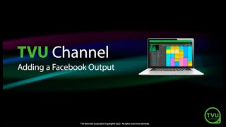 Pro Tips: Adding a Facebook Output in TVU Channel