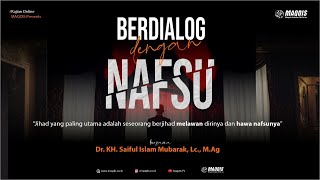 BERDIALOG DENGAN NAFSU || Dr. SAIFUL ISLAM MUBARAK