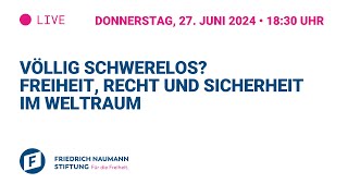 Völlig schwerelos? Freiheit, Recht und Sicherheit im Weltraum