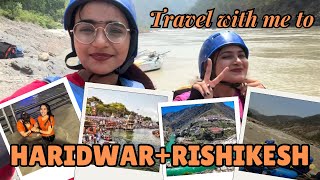 Exploring Rishikesh and Haridwar with Family and Friends | Rafting, Ganga Snan || #vlog #mansiduhan