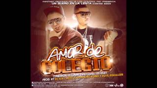 Trebol Clan Feat D.ozi - Amor De Colegio Prod DJ Joe, Azziz El Don King Kong Y EQ El Equalizer