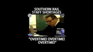 Southern Rail "Overtime, Overtime, Overtime!"