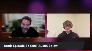 Austin Edlow - Truth, Faith, Music, Basketball & John Adams Academy - The 100th Episode Special