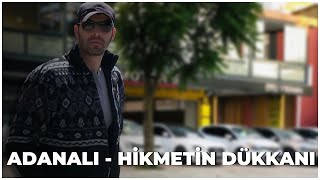 ADANALI NIN ÇEKİM YERİ - HİKMETİN DÜKKANI