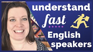 How to Understand Fast English Speakers During Conversations