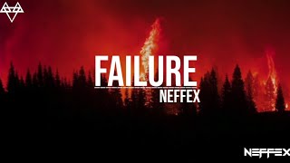 NEFFEX - Failure🔥 (Lyrics)