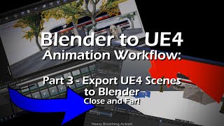 Blender to UE4 Animation Workflow: Part 3 - Export UE4 Scenes to Blender