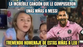 LA INCREÍBLE Y CONMOVEDORA CANCIÓN QUE LE DEDICARON ESTAS NIÑAS A MESSI ! Tremendo homenaje a Leo