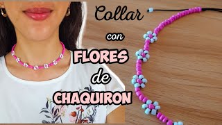 Cómo hacer collar con FLORES de chaquiron 🌸// Tutorial paso a paso