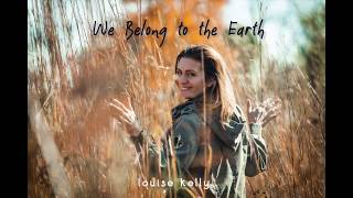 Louise Kelly - We Belong to the Earth