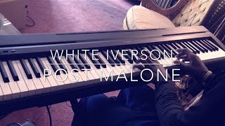 White Iverson - Post Malone Piano Cover