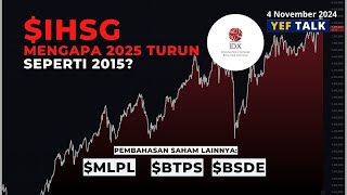 Analisa & Prediksi IHSG Tahun 2025 YEFTalk edisi 4 November 2024