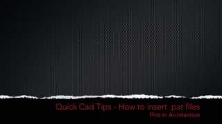 Quick Cad Tips | How to insert .pat files