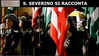 S. SEVERINO SI RACCONTA