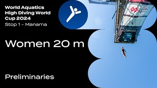 Women 20m | Preliminaries | High Diving World Cup 2024 | Manama