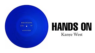 Kanye West - Hands On (Lyrics Video)