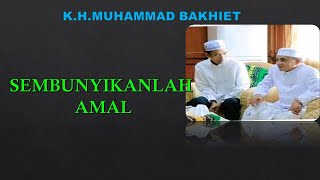 ABAH GURU BAKHIET SEMBUNYIKANLAH AMAL