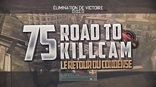 Road To Killcam #75 | LE RETOUR DU CONDENSE ! (5SHOTS)