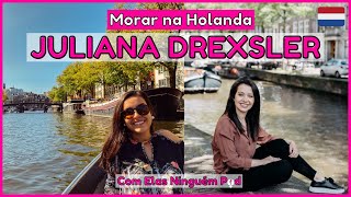 Morar na Holanda: Juliana Drexsler | Com Elas Ninguém Pod #01 | Talita Ramos