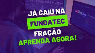 FRAÇÕES - cai direto na FUNDATEC!