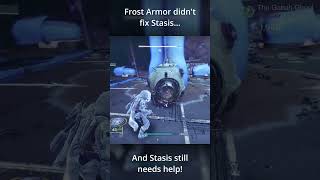 Stasis still needs help! Frost Armor didn't do much... #destiny2