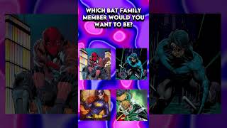 Which bat family member would you want to be? #dc #comics #dccomics