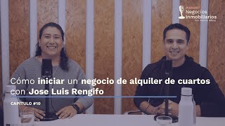 Cómo iniciar un negocio de alquiler de cuartos con Jose Luis Rengifo