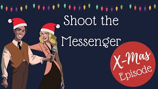 Shoot the Messenger Episode 6