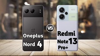 Oneplus Nord 4 vs Redmi Note 13 Pro Plus: Full Comparison ⚡ Which is Best?