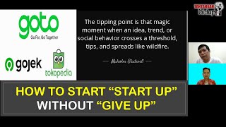 [GOJEK + TOKOPEDIA = GOTO] HOW TO START THE START UP WITHOUT GIVE UP