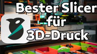 Bester Slicer für den 3D-Druck | Orca Slicer  für Anfänger