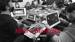 ZKOUŠÍME: Mistr a Markétka (1.díl) / 1. čtená zkouška